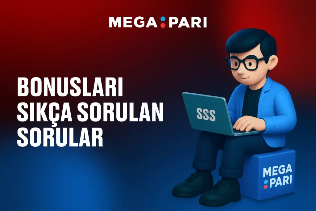 Megapari Bonus Hakkında Sıkça Sorulan Sorular